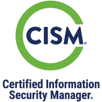 Certified in Information Security Management (CISM)